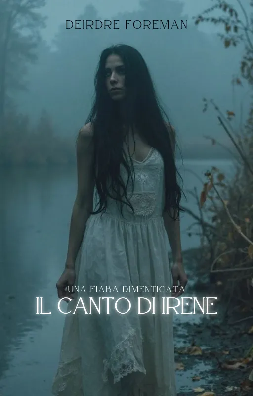 IL CANTO DI IRENE - UNA FIABA DIMENTICATA ✓